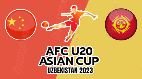 Nhận định bóng đá U20 Trung Quốc VS U20 Kyrgyzstan, 19h00 ngày 9/3 : Trung Quốc sáng cửa đi tiếp